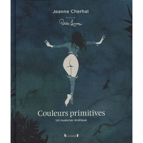 Couleurs Primitives - Un Nuancier Érotique