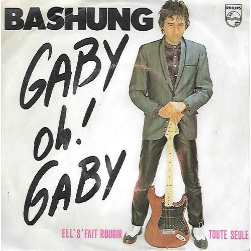 Alain Bashung : Gaby Oh! Gaby / Ell' S'fait Rougir Toute Seule [Vinyle 45 Tours 7"] 1980
