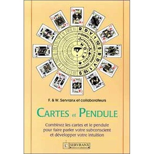 Cartes Et Pendule - Combinez Cartes Et Pendule Pour Faire Parler Le Subconscient Et Développer L'intuition