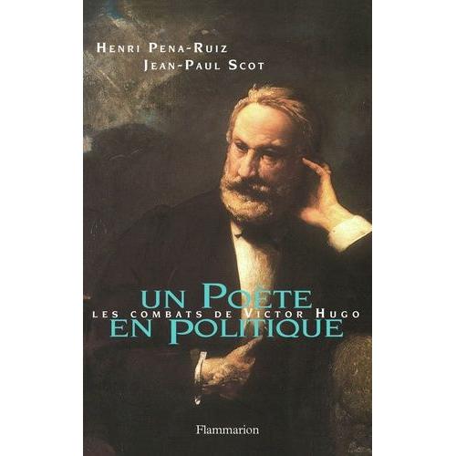 Un Poète En Politique - Les Combats De Victor Hugo