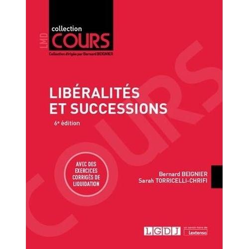 Libéralités Et Successions - Cours Schémas & Tableaux - Exercices Corrigés De Liquidation