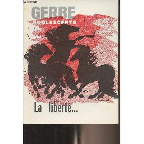 Gerbe Adolescents - Février 1970 - La Liberté.. - Le Portraitiste Par James, 4e A, C.E.G. - Mensonges Par Evelyne, 3e B, C.E.S. - Le Maître Parle Par Jean-Claude, 4e, C.E.G. - Fuis... Par Rose-Marie(...)