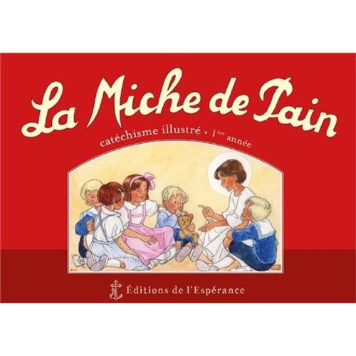 La Miche De Pain - Catéchisme Illustré 1re Année