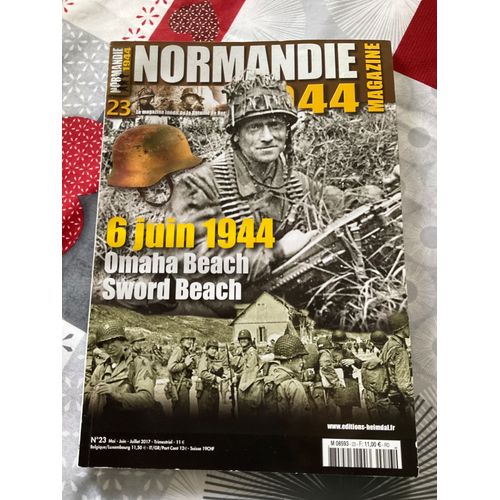 Normandie 1944 Magazine Numéro 23, Mai Juin Juillet 2017, Éditions Heimdal.