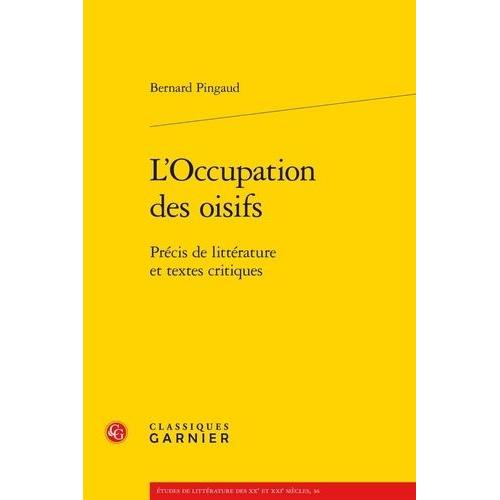 L'occupation Des Oisifs - Précis De Littérature Et Textes Critiques