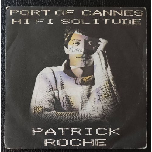 Patrick Roche - Port Of Cannes 5'16 + Hi Fi Solitude 4'23 - Exaaact / Carrere 49.780 France - Sp/45rpm/7"