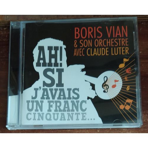 Boris Vian Et Son Orchestre Avec Claude Luter Cd Ah Si J'avais Un Franc Cinquante