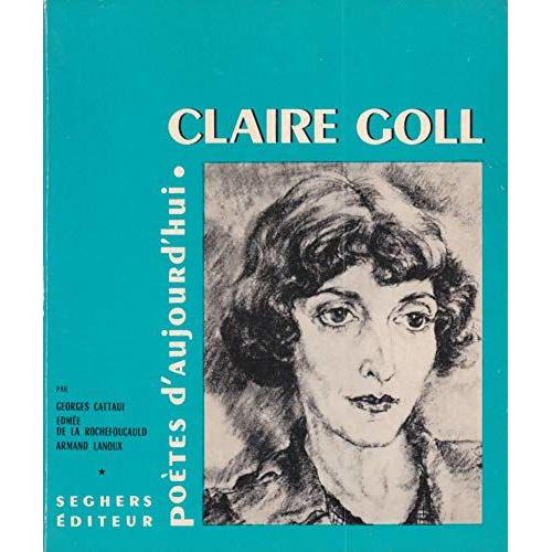 Claire Goll - Collection Poetes D'aujourd'hui N°167