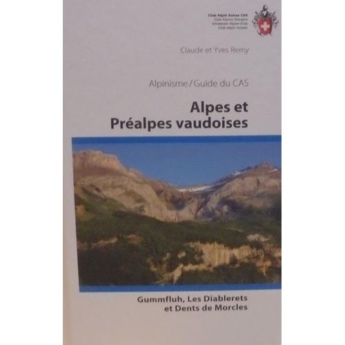 Alpes Et Préalpes Vaudoises: Gummfluh, Les Diablerets Et Dents De Morcles