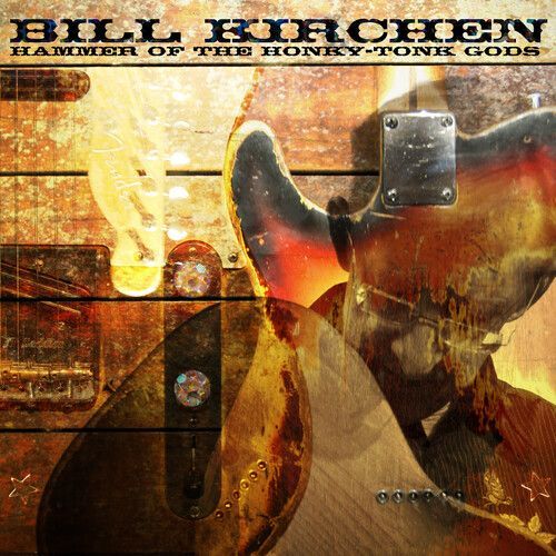 Bill Kirchen - Hammer Of The Honky-Tonk Gods [Vinyl Lp]