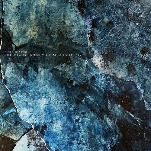 Peter Bjargo - The Translucency Of Mind's Decay [Vinyl Lp]