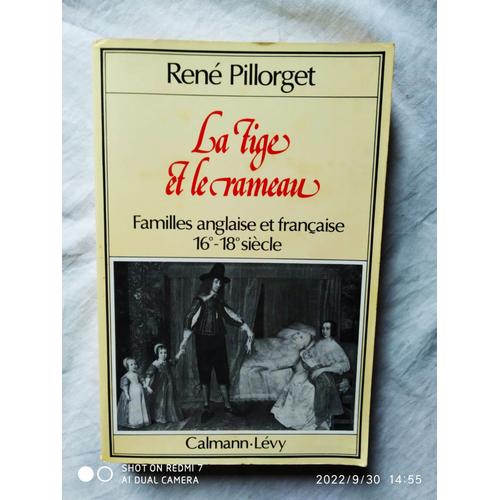 René Pillorget, La Tige Et Le Rameau, Familles Anglaise Et Française, 16e-18e Siècle, Calmann-Lévy, 1979,