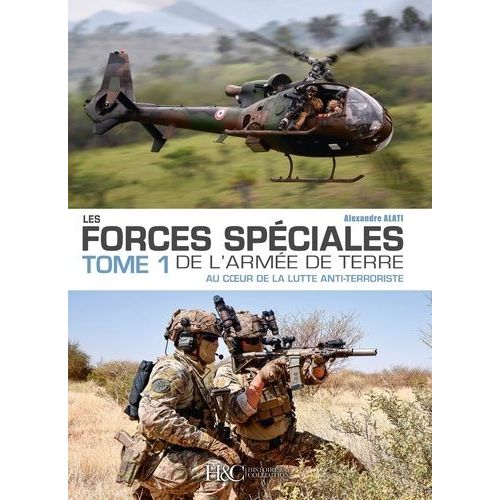 Les Forces Spéciales De L'armée De Terre - Tome 1, Au Coeur De La Lutte Anti-Terroriste