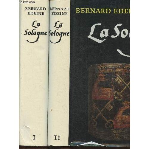 La Sologne- Contribution Aux Études D Ethnologie Métropolitaine Tomes I Et Ii + Documents De Littérature Traditionnelle