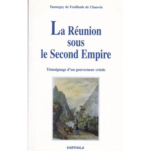 La Réunion Sous Le Second Empire, Témoignage D'un Gouverneur Créole
