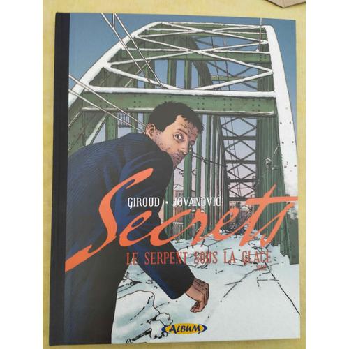 Secrets - Le Serpent Sous La Glace Tome 1 - Tirage De Tête