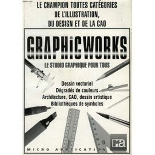 Graphic Works Studio Graphique Pour Tous (Dessin Vectoriel, Dégradés De Couleurs, Architecture, Cao, Dessin Artistique ,Bibliothèque De Symboles)