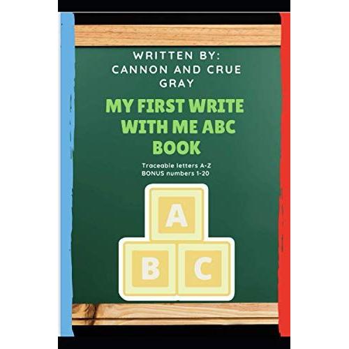 My First Write With Me Abc Book: Traceable Letters A-Z With Bonus Numbers 1-20!