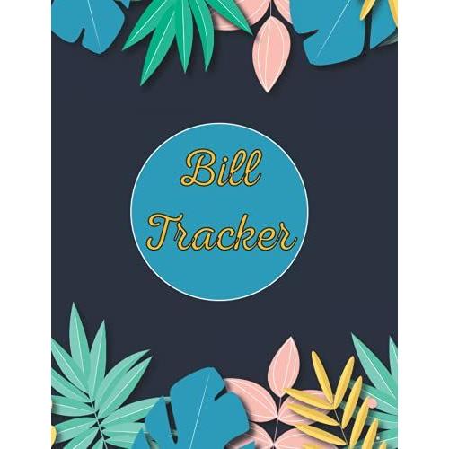 Bill Tracker: Monthly Bill Tracker Organizer Notebook,A Monthly Bill Payment Checklist Organizer Planner Log Book With Due Date, Check Box For Paid Item,Bill Paying Organizer Budget Book