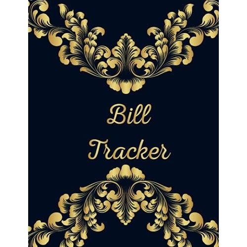 Bill Tracker: Budget Planner,My Monthly Bill Planner Organizer With Income List, Weekly Expense Tracker ,Bill Planner, Financial Planning Journal Expense Tracker Bill Organizer Notebook