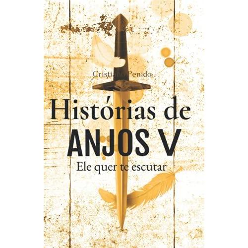 Histã³Rias De Anjos V: Ele Quer Te Ouvir