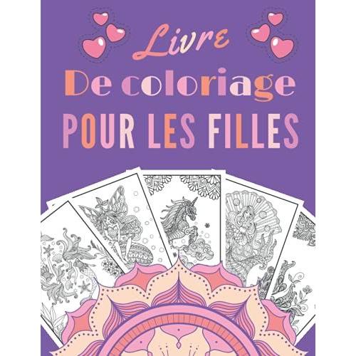 Livre De Coloriage Pour Les Filles: Coloriages Anti-Stress | Mandala Licornes, Sirènes, Fées | Dessin Relaxant À Colorier Pour Enfants Et Ado. (French Edition)