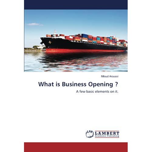 What Is Business Opening ?: A Few Basic Elements On It.