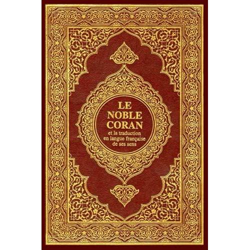 Le Noble Coran Et La Traduction En Langue Francaise De Ses Sens (French Edition)