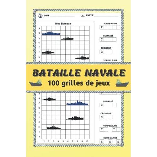 Bataille Navale: Jeux Touché Coulé, Bataille Navale 100 Grilles De Jeux, Jeu De Société, Jeu De Plateau, Jeu De Réflexion Et Logique, 102 Pages, ... Une Idée Cadeau Pour Tous. (French Edition)