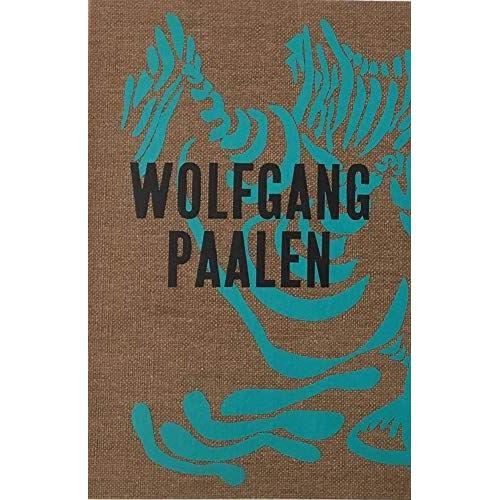 Wolfgang Paalen. Der Surrealist In Paris Und Mexiko