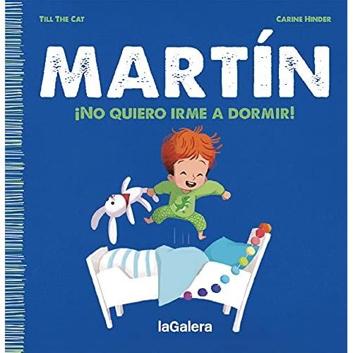 Martín. ¡No Quiero Irme A Dormir!