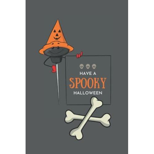 Mr Pin Notebook: Have A Spooky Halloween, Pumpkin, 120 Ruled Pages: Horror, Scary, Bones