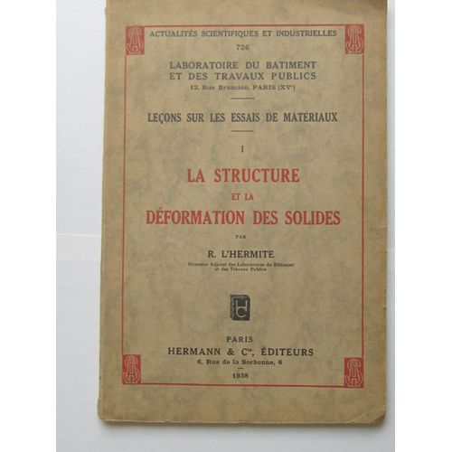 Leçons Sur Les Essais De Matériaux, Tome I : La Structure Et La Déformation Des Solides