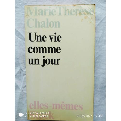 Marie-Thérèse Chalon, Une Vie Comme Un Jour, Stock, Collection "Elles-Mêmes", 1976