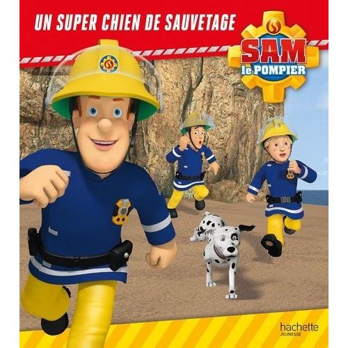 Sam Le Pompier - Un Super Chien De Sauvetage