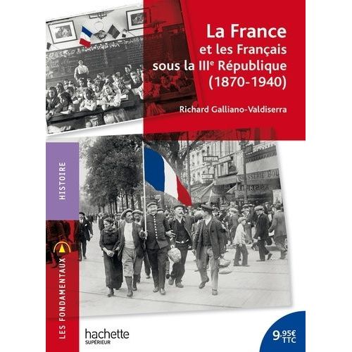 La France Et Les Français Sous La Iiie République (1870-1940)