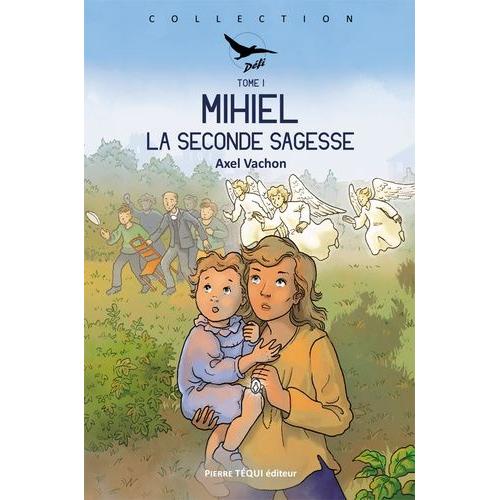 Mihiel Tome 1 - La Seconde Sagesse