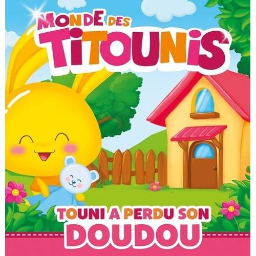 Le Monde Des Titounis - Touni A Perdu Son Doudou
