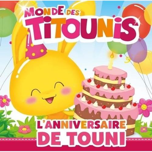 Le Monde Des Titounis - L'anniversaire De Touni