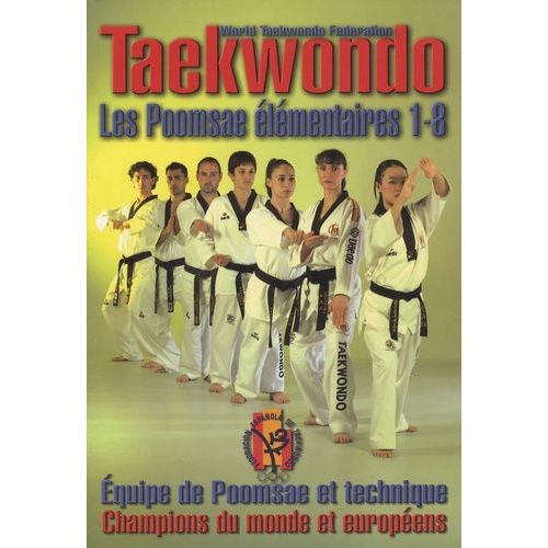 Taekwondo Poomsae - Les Poomsae Élémentaires 1-8
