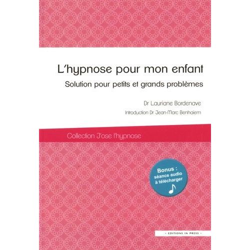 L'hypnose Pour Mon Enfant - Solution Pour Petits Et Grands Problèmes