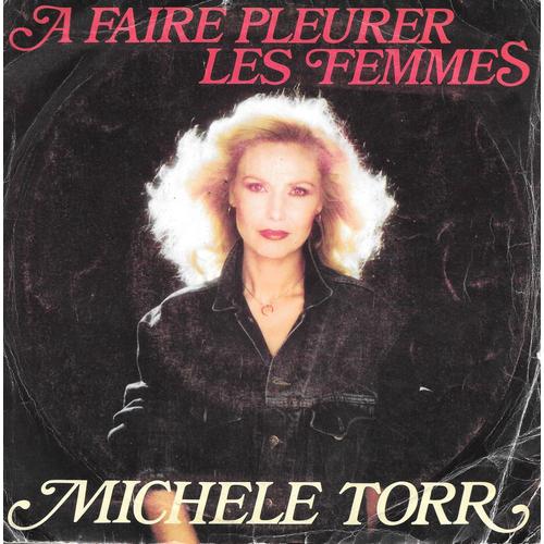 Michèle Torr : A Faire Pleurer Les Femmes / Le Vagabond Du Soleil [Vinyle 45 Tours 7"] 1982