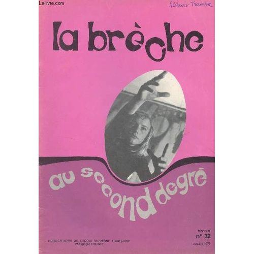 La Brèche, La Pédagogie Freinet Au Second Degré - N°32 Oct. 1977 - L E.M.T. : Incurie, Dérision Ou Habile Façon De Maintenir La Ségrégation - Regards Sur... Th. Sturgeon - Mathématiques : Dossier(...)