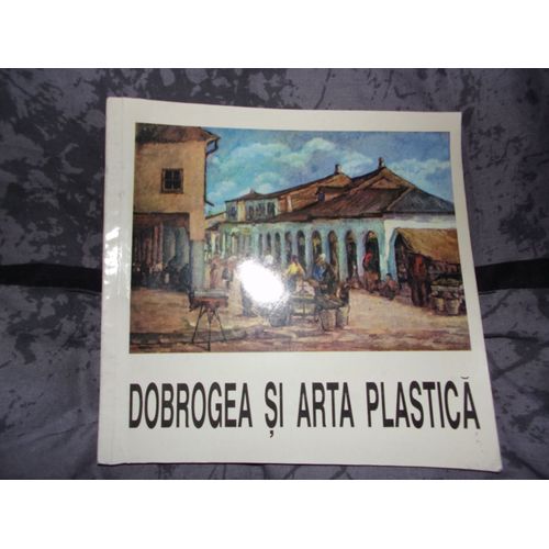Dobrogea Si Arta Plastica