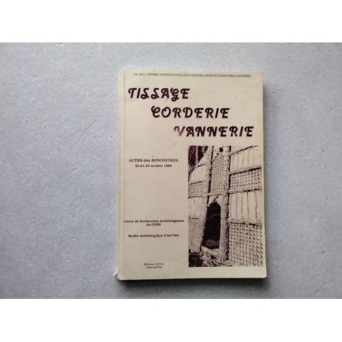 Tissage Corderie Vannerie, Actes Des Rencontres Octobre 1988, Antibes.