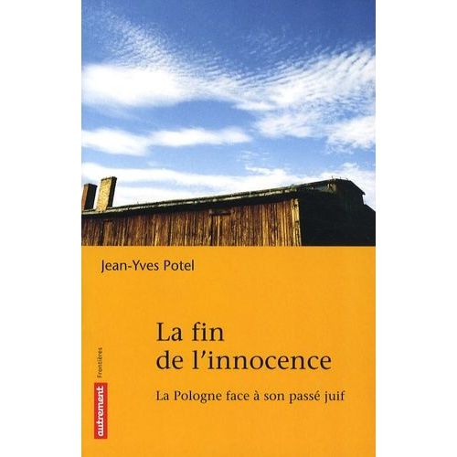 La Fin De L'innocence - La Pologne Face À Son Passé Juif