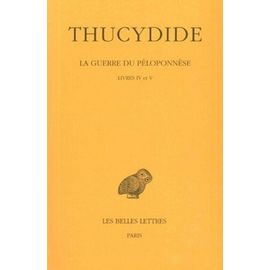La Guerre Du Péloponèse - Livres Iv Et V