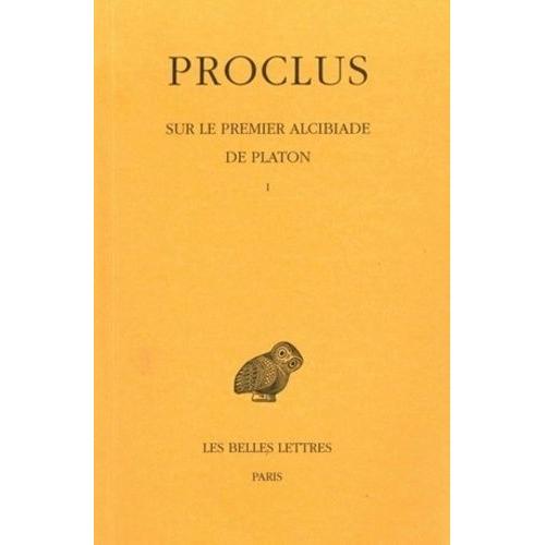 Sur Le Premier Alcibiade De Platon - Tome 1