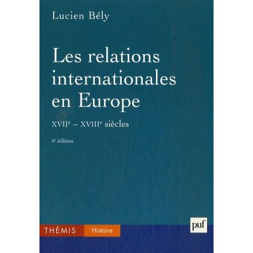 Les Relations Internationales En Europe (Xviie-Xviiie Siècles)