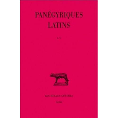 Panégyriques Latins - Tome 1 (I-V)